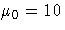 \mu_0=10