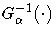 G_{\alpha}^{-1}(\cdot)