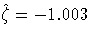 \hat{\zeta}=-1.003