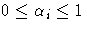 0\leq\alpha_i\leq1