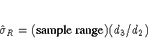 \hat{\sigma}_R = ({sample range})(d_3/d_2)