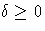 \delta\geq 0