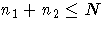 n_{1}+n_{2}\leq N
