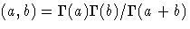 (a,b) = \Gamma(a)\Gamma(b)/\Gamma(a+b)