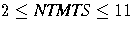 2\leq {NTMTS} \leq 11