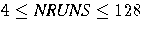 4\leq {NRUNS} \leq 128
