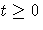 t \geq 0