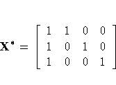 {X^*} = [ 1 & 1 & 0 & 0 \ 1 & 0 & 1 & 0 \ 1 & 0 & 0 & 1 \ ]