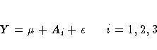 Y = \mu + A_i + \epsilon i = 1, 2, 3