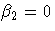 \beta_2=0