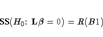 {SS}(H_0\colon  L {\beta}= 0) = R(B1)  
