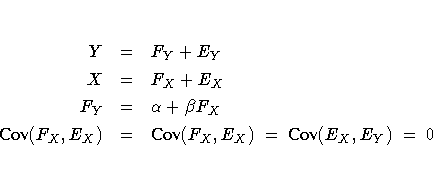 Y & = & F_Y + E_Y \X & = & F_X + E_X \F_Y & = & \alpha + \beta F_X \{Cov}(F_X,E_X) & = & {Cov}(F_X,E_X)
= {Cov}(E_X,E_Y) = 0