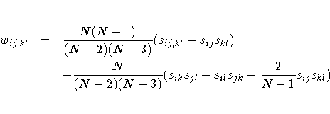 w_{ij,kl} &=& {N(N-1) \over (N-2)(N-3)} (s_{ij,kl} - s_{ij}s_{kl}) \ & & - {N \over (N-2)(N-3)} (s_{ik} s_{jl} + s_{il} s_{jk}
- {2\over N-1} s_{ij} s_{kl})