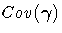 Cov({\gamma})