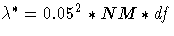 \lambda^* = 0.05^2 * NM * df