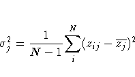 \sigma_j^2 = {1 \over N-1} {\sum_i^N(z_{ij} - \overline{z_j})^2}
