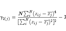 \gamma_{2(j)} = { N {\sum_i^N (z_{ij} - \overline {z_j})^4} \over
 [\sum_i^N (z_{ij} - \overline {z_j})^2]^2 } - 3