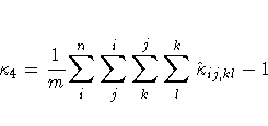 \kappa_4 = {1 \over m} {\sum_i^n \sum_j^i
\sum_k^j \sum_l^k \hat{\kappa}_{ij,kl}} - 1