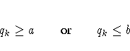 q_k \ge a {or} q_k \le b
