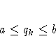 a \le q_k \le b