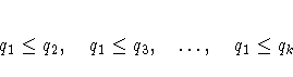 q_1 \le q_2 , q_1 \le q_3 , ... , q_1 \le q_k