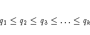 q_1 \le q_2 \le q_3 \le ... \le q_k