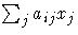 \sum_j a_{ij} x_j