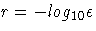 r=-log_{10}\epsilon