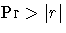 {\rm Pr} \gt | r|