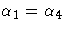 \alpha_1 = \alpha_4