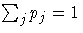 \sum_j p_j = 1