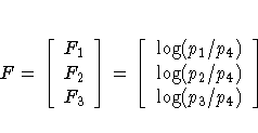 F = [ F_1 \ F_2 \ F_3 \ ] =
 [ \log(p_1/p_4) \ \log(p_2/p_4) \ \log(p_3/p_4) \ ] 