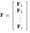 F = [ 
F_1 \ F_2 \ \vdots \ F_s \]