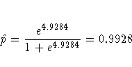 \hat{p} = \frac{e^{4.9284}}{1 + e^{4.9284}} = 0.9928 