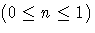 (0 \leq n \leq 1)