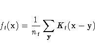 f_t(x) = \frac{1}{n_t} \sum_{y} K_t(x-y)