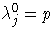 \lambda_j^0 = p
