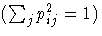 (\sum_j p^2_{ij} = 1)