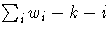 \sum_i w_i-k-i