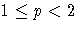 1 \leq p\lt 2