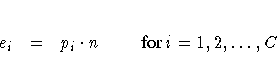 e_{i} = p_{i} \cdot n
{ for } i = 1,2, ... ,C