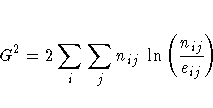 G^2 = 2 \sum_i \sum_j n_{ij}
\ln ( \frac{n_{ij}}{e_{ij}} )