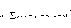 A = \sum_i p_{ii} \biggl[ 1-(p_{i \cdot} +
 p_{\cdot i})(1-\hat{\kappa})\biggr]^2 