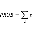 {PROB} = \sum_A p