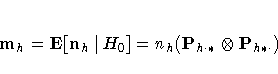 m_h = E[n_h | H_0] 
 = n_h(P_{h \cdot *} \otimes P_{h* \cdot})