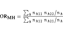 {OR}_{{\small MH}} = \frac{ \sum_h n_{h11} n_{h22} / n_h }
{ \sum_h n_{h12} n_{h21} / n_h }