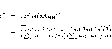 \hat{\sigma}^2 & = & \hat{var}[ln({RR}_{{\small MH}})] \ 
 & = & 
 \frac{ \sum_h...
 ... ( \sum_h n_{h11}  n_{h2 \cdot} / n_h )
 ( \sum_h n_{h21}  n_{h1 \cdot} / n_h )}