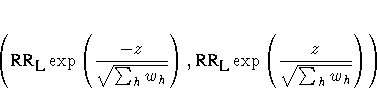 ( {RR}_{{\small L}} \exp ( \frac{-z}{\sqrt{\sum_h w_h}} ),
{RR}_{{\small L}} \exp ( \frac{z}{\sqrt{\sum_h w_h}} ) )