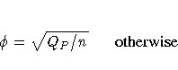 \phi = \sqrt{Q_P / n} {{\rm otherwise}}