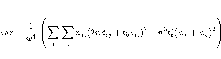 var = \frac{1}{w^4} ( \sum_i \sum_j n_{ij} 
 (2wd_{ij} + t_b v_{ij})^2 - 
 n^3 t_b^2 (w_r + w_c)^2 )